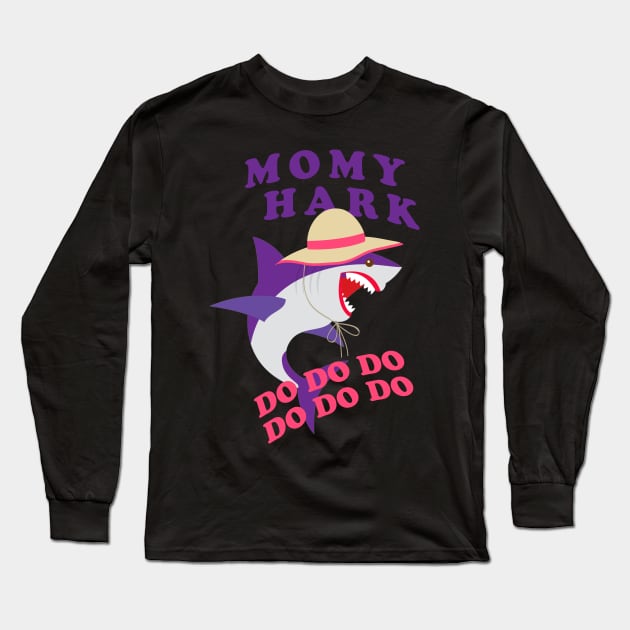 Momy Shark do do do Long Sleeve T-Shirt by Diannas